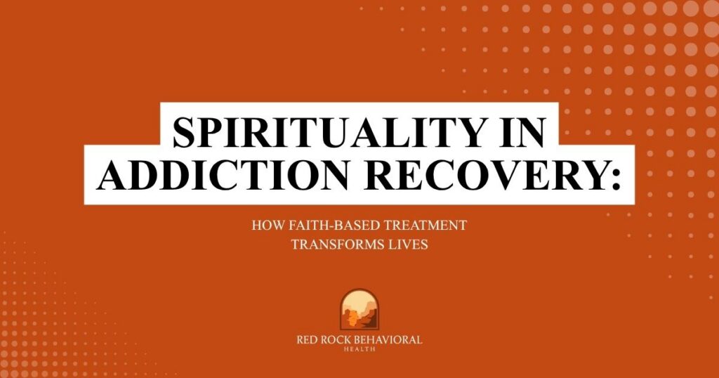 Cover slide: 'Spirituality in Addiction Recovery' with subtitle 'How Faith-Based Treatment Transforms Lives' on an orange background, featuring the Red Rock Behavioral Health logo.